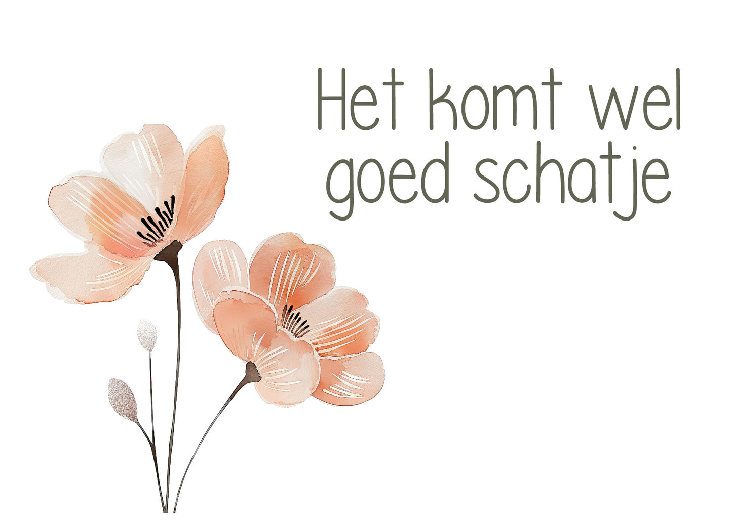 A6 kaart met bloemen en tekst Het komt wel goed schatje – Liefs en Lintjes