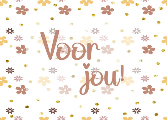 Kaart met tekst Voor jou! en bloemen en goudaccenten – Liefs en Lintjes