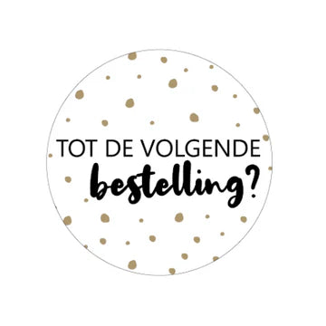 Tot de volgende bestelling? stickers 50mm - Liefs en Lintjes